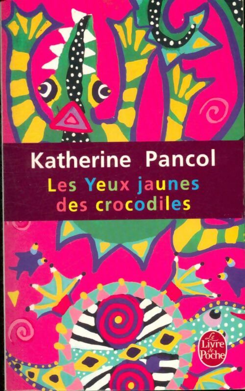 Les yeux jaunes des crocodiles - Katherine Pancol -  Le Livre de Poche - Livre