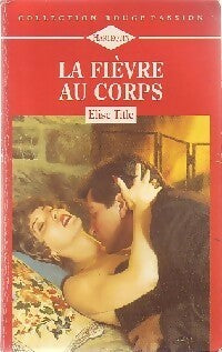 La fièvre au corps - Elise Title -  Rouge Passion - Livre