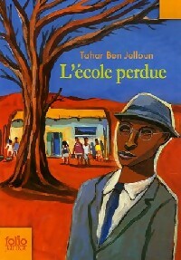 L'école perdue - Tahar Ben Jelloun -  Folio Junior - Livre