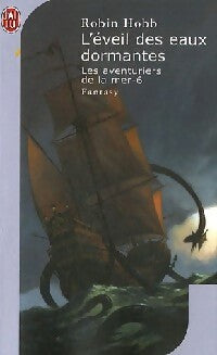 Les aventuriers de la mer Tome VI : L'éveil des eaux dormantes - Robin Hobb -  J'ai Lu - Livre