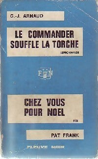 Le commander souffle la torche / Chez vous pour Noël - Georges-Jean Arnaud ; Pat Frank -  Fleuve Noir Double - Livre