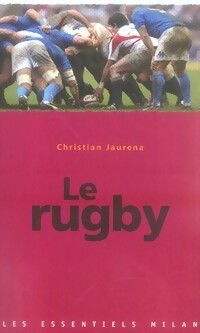 Le rugby - Christian Jaurena -  Les Essentiels Milan - Livre