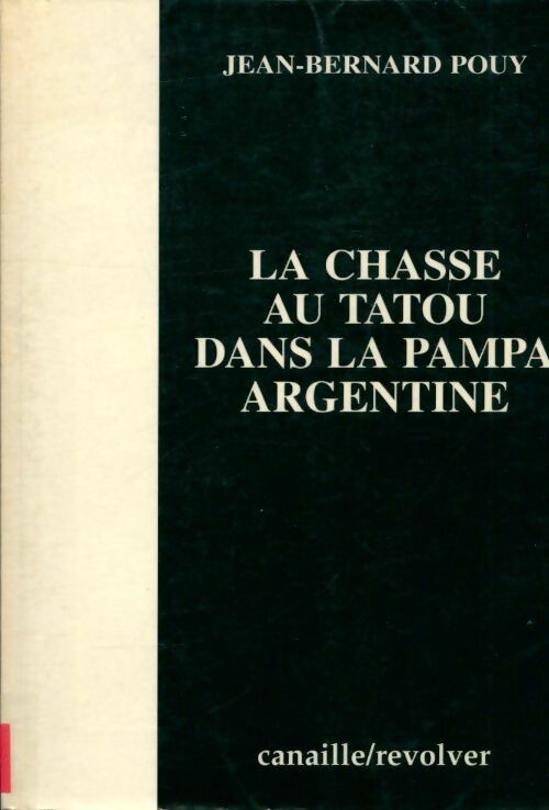 La chasse au tatou dans la pampa argentine - Jean-Bernard Pouy -  Revolver - Livre