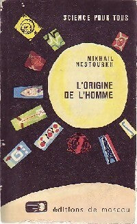 L'origine de l'homme - Mikhail Nestourkh -  Science pour tous - Livre