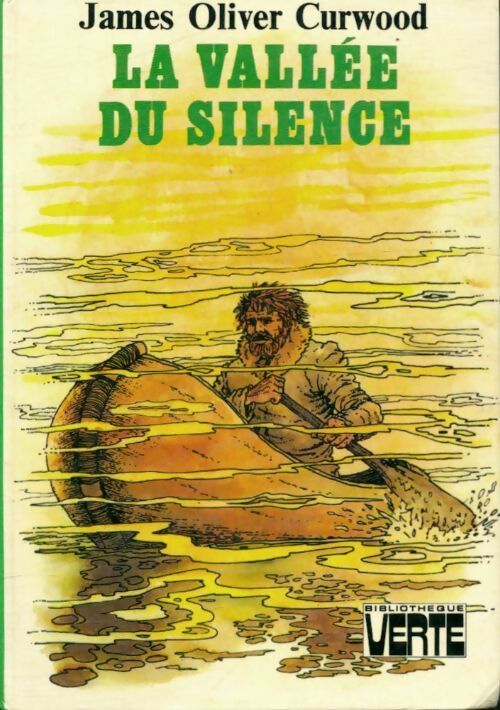 La vallée du silence - James Oliver Curwood -  Bibliothèque verte (3ème série) - Livre