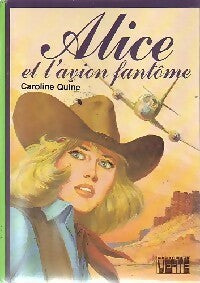 Alice et l'avion fantôme - Caroline Quine -  Bibliothèque verte (3ème série) - Livre