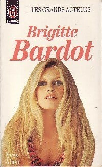 Brigitte Bardot - Yves Alion -  J'ai Lu Cinéma - Livre