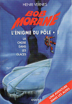 L'énigme du pôle Tome I : La chose dans les glaces - Henri Vernes -  Bob Morane en Poche - Livre