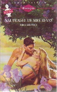 Naufragée de mes rêves - Emma Goldrick -  Roman Passion - Livre
