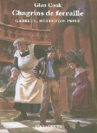 Garrett, détective privé Tome IV : Chagrins de ferraille - Glen Cook -  La dentelle du cygne - Livre