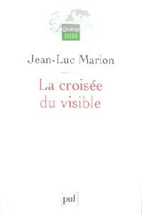 La croisée du visible - Jean-Luc Marion -  Quadrige - Livre