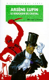 Arsène lupin, le bouchon de cristal - Maurice Leblanc -  Bibliothèque verte (4ème série) - Livre