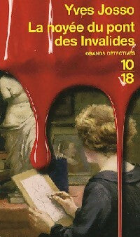 Les aventures de Clémence Josso Tome II : La noyée du pont des Invalides - Yves Josso -  10-18 - Livre