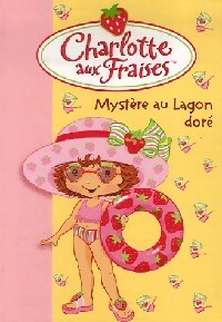 Charlotte aux fraises Tome IX : Mystère au lagon doré - Katherine Quenot -  Bibliothèque rose (série actuelle) - Livre