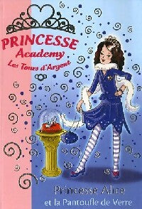 Princesse Academy Tome X : Princesse Alice et la pantoufle de verre - Vivian French -  Bibliothèque rose (série actuelle) - Livre