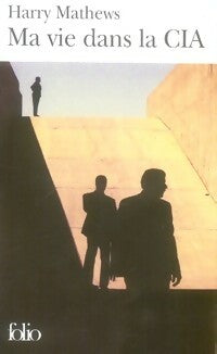 Ma vie dans la CIA - Harry Mathews -  Folio - Livre