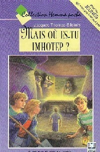 Mais où es-tu Imhotep ? - Jacques Thomas-Bilstein -  Hemma Poche - Livre