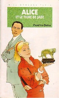 Alice et le tigre de jade - Caroline Quine -  Bibliothèque verte (4ème série) - Livre