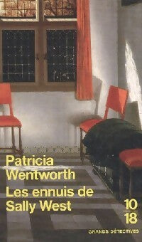 Les ennuis de Sally West - Patricia Wentworth -  10-18 - Livre