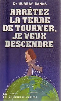 Arrêtez la terre de tourner, je veux descendre - Murray Banks -  Motivation et épanouissement personnel - Livre