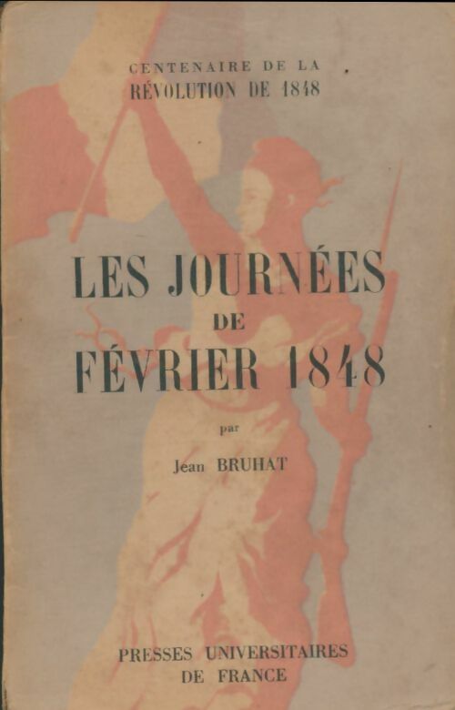 Les journées de février 1848 - Jean Bruhat -  Centenaire de la Révolution de 1848 - Livre