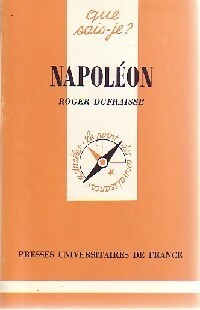 Napoléon - Roger Dufraisse -  Que sais-je - Livre