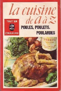 La cuisine de a à Z : Poules, poulets, poulardes - Françoise Burgaud -  Le Livre de Poche - Livre