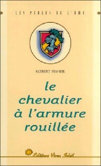 Le chevalier à l'armure rouillée - Robert Fisher -  Les perles de l'âme - Livre