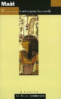 Maât. L'ordre juste du monde - Bernadette Menu -  Le bien commun - Livre
