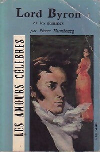 Lord Byron et les femmes - Pierre Humbourg -  Les Amours Célèbres - Livre