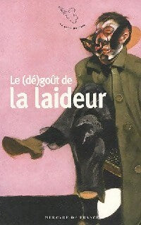 Le (dé)goût de la laideur - Collectif -  Le Petit Mercure - Livre