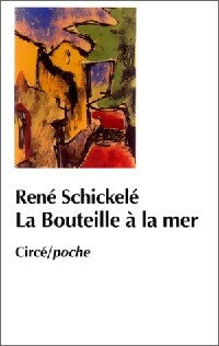 La bouteille à la mer - René Schickele -  Circé Poche - Livre