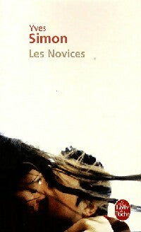 Les novices - Yves Simon -  Le Livre de Poche - Livre