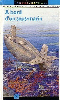 A bord d'un sous-marin - Pierre Sabatié-Garat -  Monde en Poche Benjamin - Livre