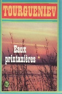 Eaux printanières - Ivan Sergeievitch Tourguenieff -  Le Livre de Poche - Livre