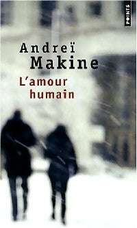 L'amour humain - Andreï Makine -  Points - Livre