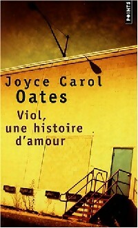 Viol, une histoire d'amour - Joyce Carol Oates -  Points - Livre