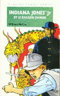Indiana Jones Jr et le dragon chinois - William McCay -  Bibliothèque verte (4ème série) - Livre