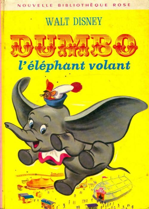 Dumbo l'éléphant volant - Walt Disney -  Bibliothèque rose (2ème série - Nouvelle Bibliothèque Rose) - Livre