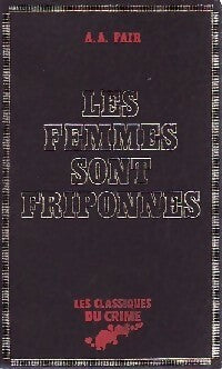 Les femmes sont friponnes - A.A. Fair -  Les Classiques du crime - Livre