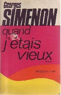 Quand j'étais vieux Tome III - Georges Simenon -  Romans ;  Simenon - Livre
