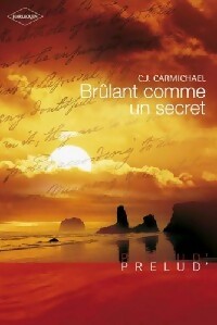 Brûlant comme un secret - C.J. Carmichael -  Prélud' - Livre