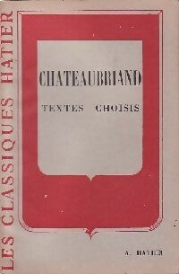 Textes choisis - François René Chateaubriand -  Classiques Hatier - Livre