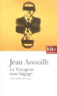 Le voyageur sans bagages / Le bal des voleurs - Jean Anouilh -  Folio Théâtre - Livre
