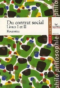 Du contrat social (Livres I et II) - Jean-Jacques Rousseau -  Classiques et Cie - Livre