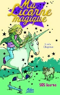 SOS licorne - Linda Chapman -  Ma licorne magique - Livre