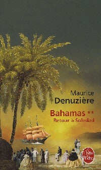 Bahamas Tome II : Retour à Soledad - Maurice Denuzière -  Le Livre de Poche - Livre