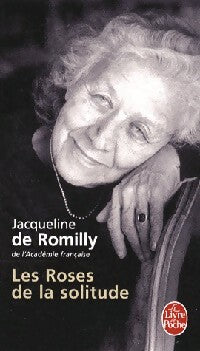 Les roses de la solitude - Jacqueline De Romilly -  Le Livre de Poche - Livre