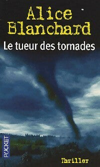 Le tueur des tornades - Alice Blanchard -  Pocket - Livre