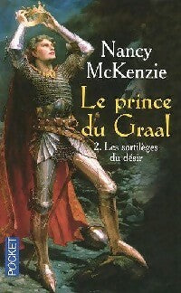 Le prince du Graal Tome II : Les sortilèges du désir - Nancy McKenzie -  Pocket - Livre